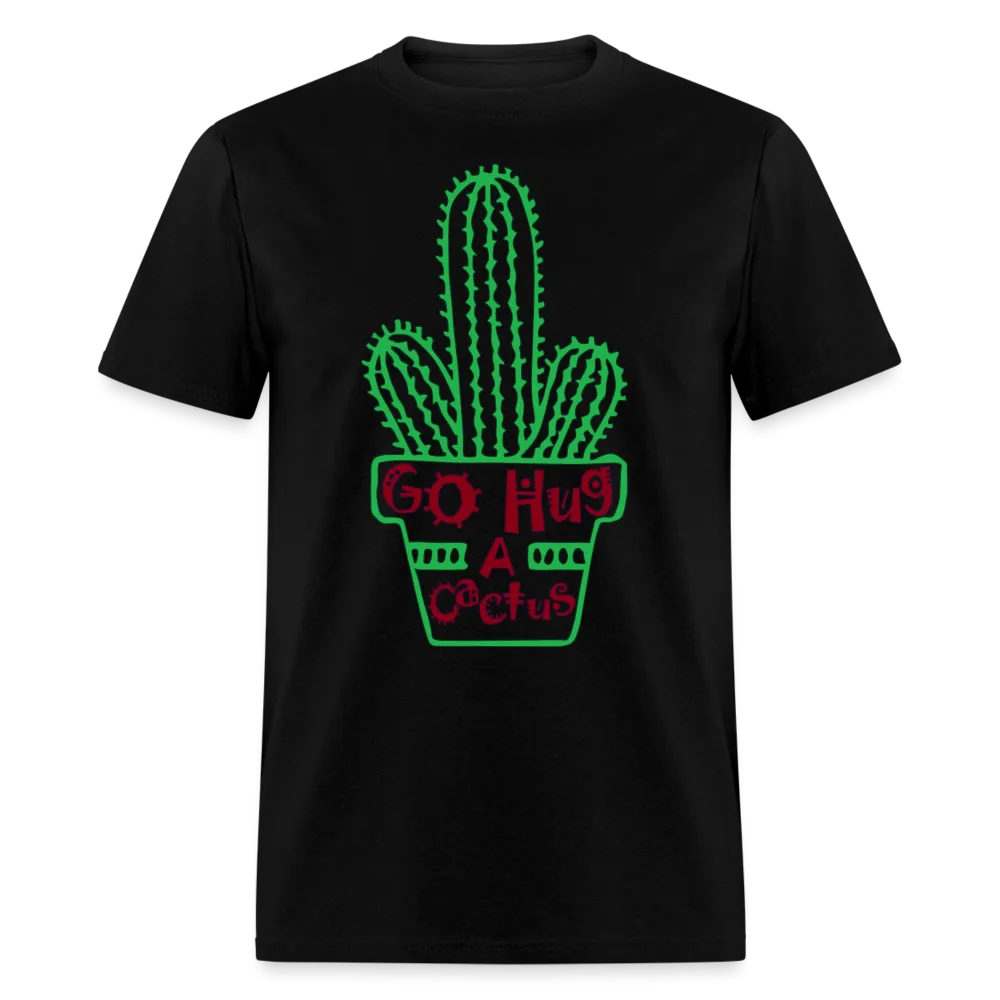 Go Hug A Cactus T-Shirt